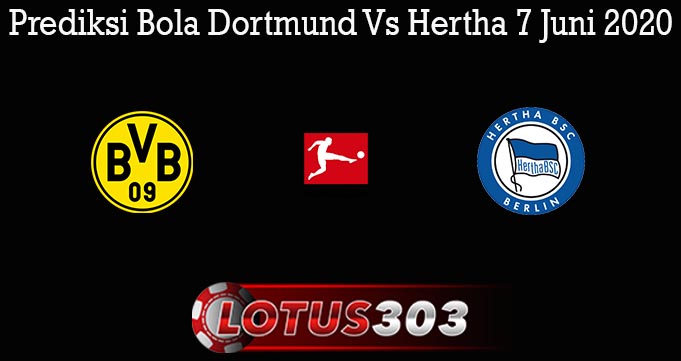 Prediksi Bola Dortmund Vs Hertha 7 Juni 2020