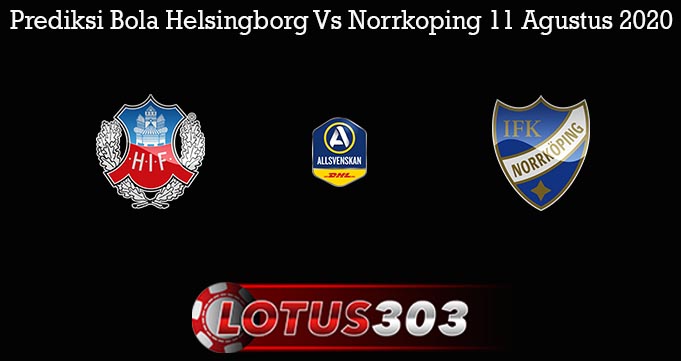Prediksi Bola Helsingborg Vs Norrkoping 11 Agustus 2020