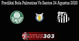 Prediksi Bola Palmeiras Vs Santos 24 Agustus 2020