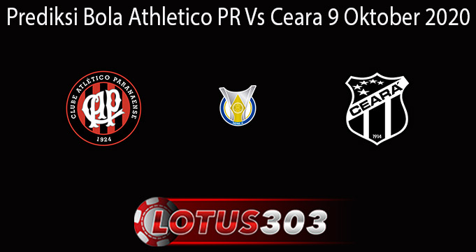Prediksi Bola Athletico PR Vs Ceara 9 Oktober 2020