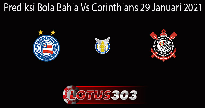 Prediksi Bola Bahia Vs Corinthians 29 Januari 2021