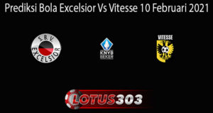 Prediksi Bola Excelsior Vs Vitesse 10 Februari 2021