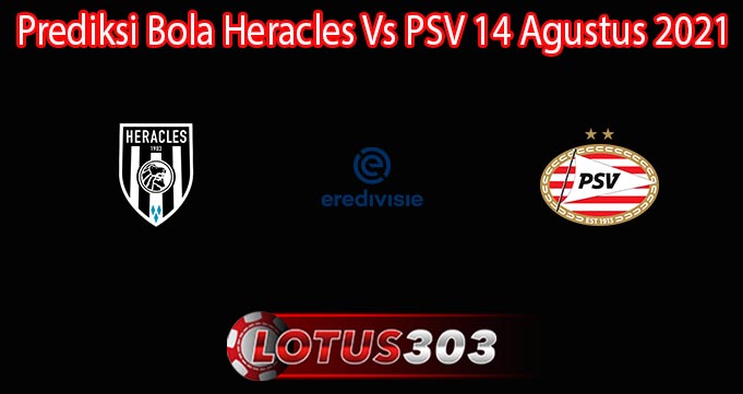 Prediksi Bola Heracles Vs PSV 14 Agustus 2021