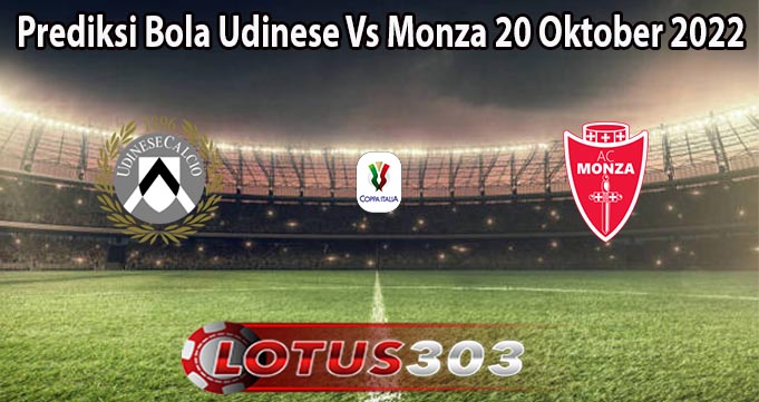 Prediksi Bola Udinese Vs Monza 20 Oktober 2022
